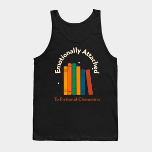 Emotionally attached to fictional characters Tank Top